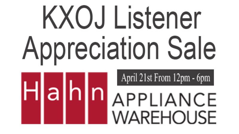 KXOJ Listener Appreciation Sale at Hahn Appliance Warehouse