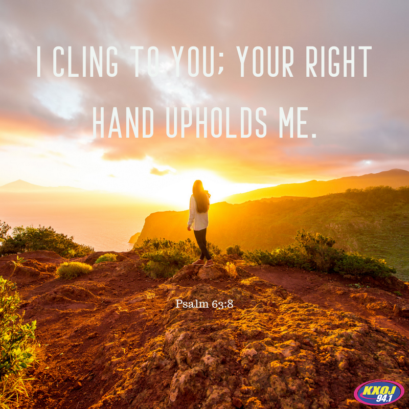 Psalm 63:8 – 94.1 KXOJ